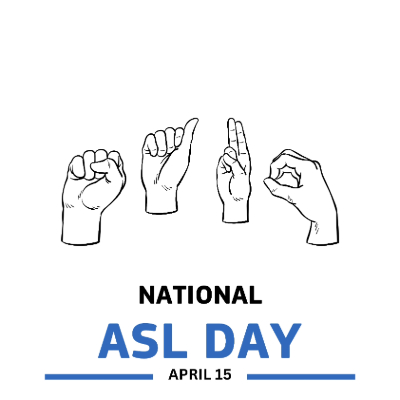 Top there are 4 hands signing a different letter. Below it says National ASL Day April 15th