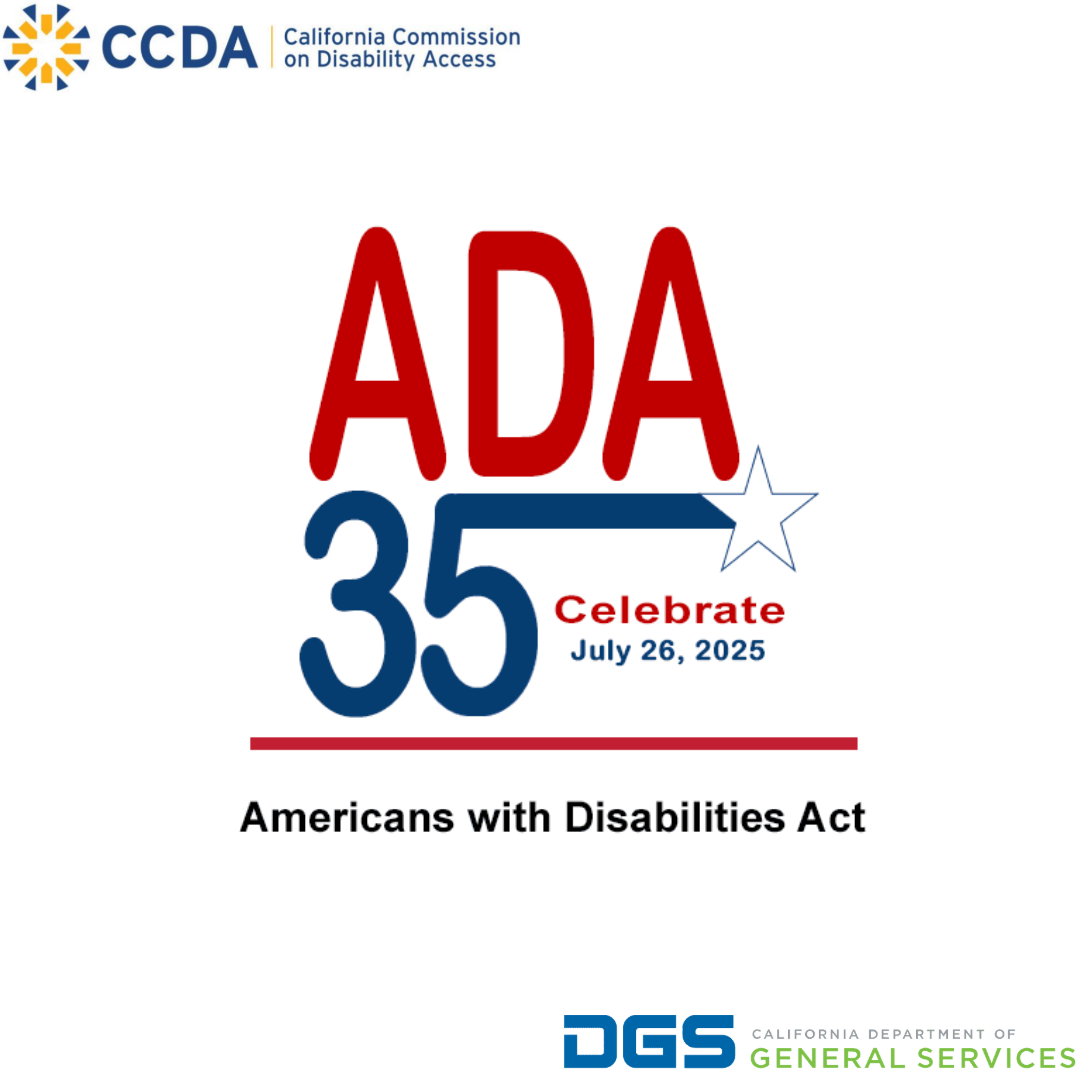 ADA 35 Logo – Celebrate July 26, 2025 – Americans with Disabilities Act. CCDA logo is in the upper left corner and the DGS logo is in the bottom right corner.